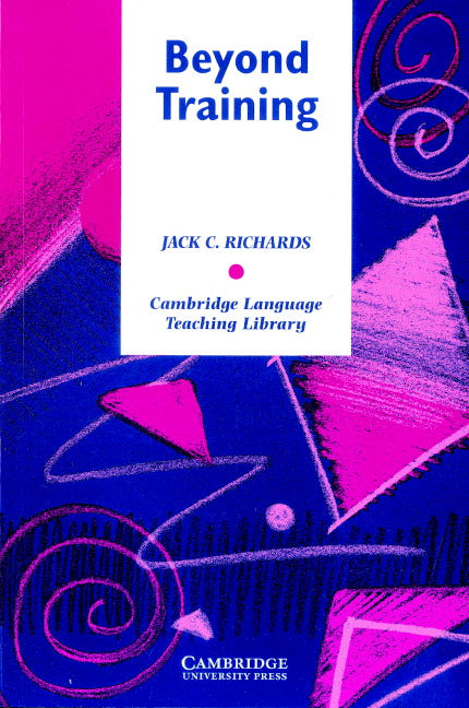 Beyond Training; Perspectives on Language Teacher Education (Paperback) 9780521626804