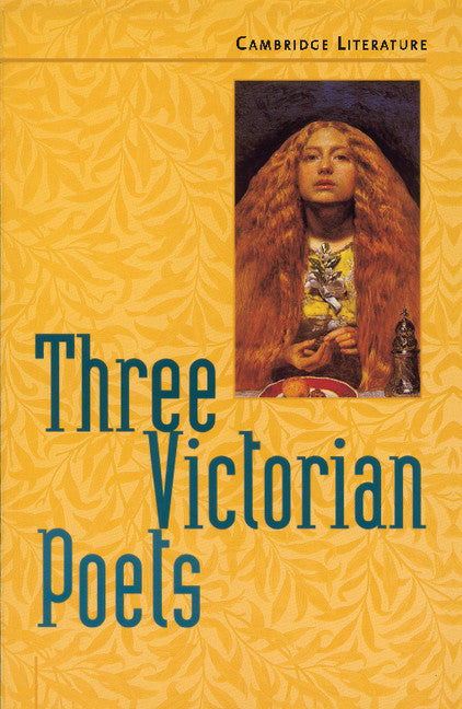 Three Victorian Poets (Paperback) 9780521627108