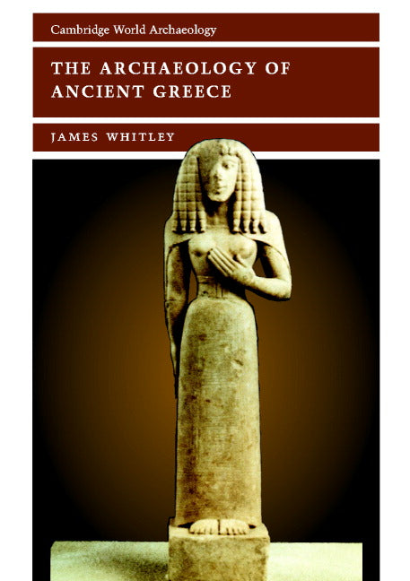 The Archaeology of Ancient Greece (Paperback) 9780521627337