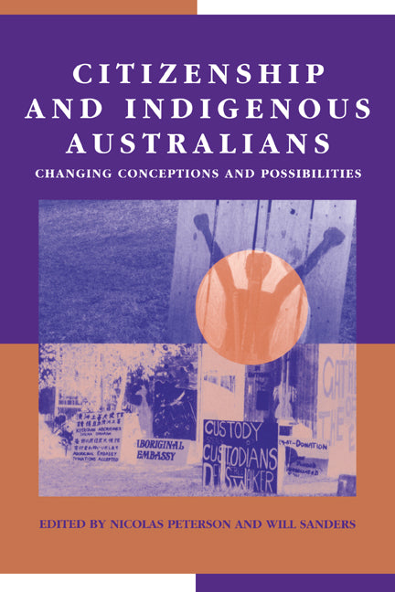 Citizenship and Indigenous Australians; Changing Conceptions and Possibilities (Paperback) 9780521627368