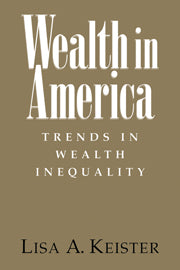 Wealth in America; Trends in Wealth Inequality (Hardback) 9780521621687
