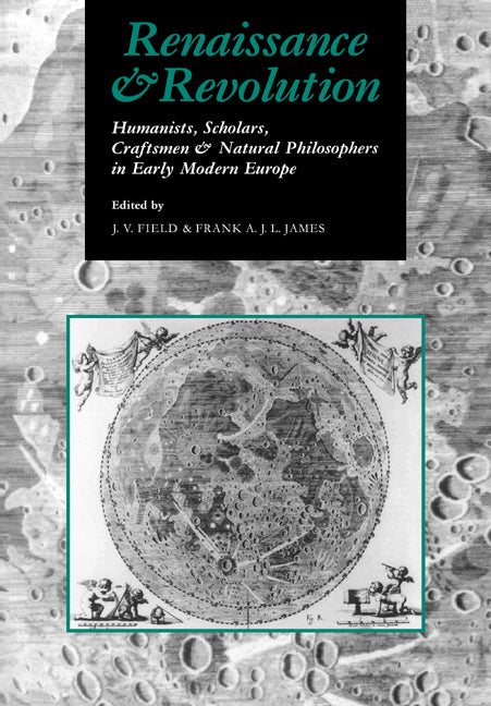 Renaissance and Revolution; Humanists, Scholars, Craftsmen and Natural Philosophers in Early Modern Europe (Paperback) 9780521627542