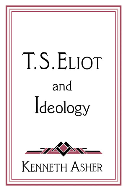 T. S. Eliot and Ideology (Paperback) 9780521627603