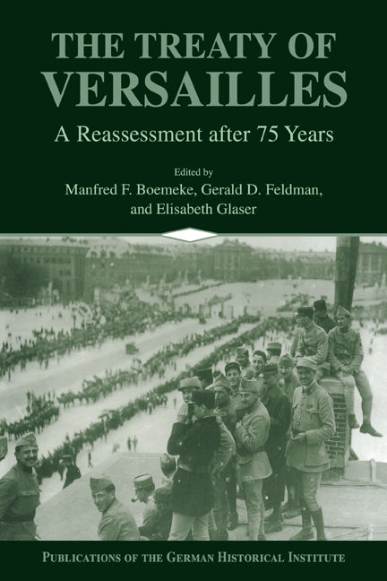 The Treaty of Versailles; A Reassessment after 75 Years (Paperback) 9780521628884