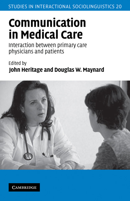 Communication in Medical Care; Interaction between Primary Care Physicians and Patients (Paperback) 9780521628990