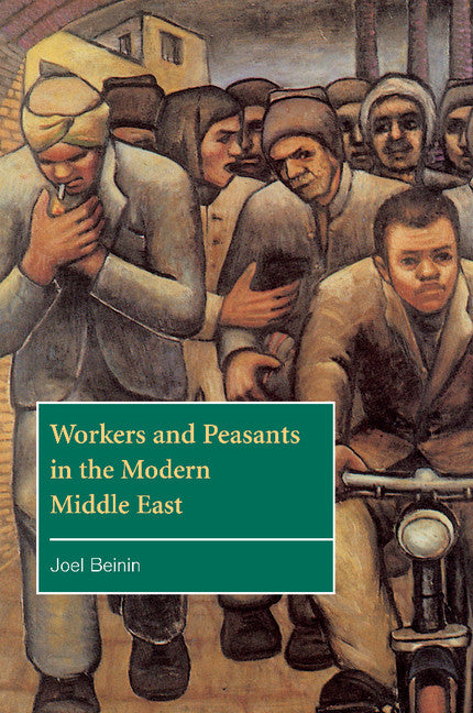 Workers and Peasants in the Modern Middle East (Paperback) 9780521629034