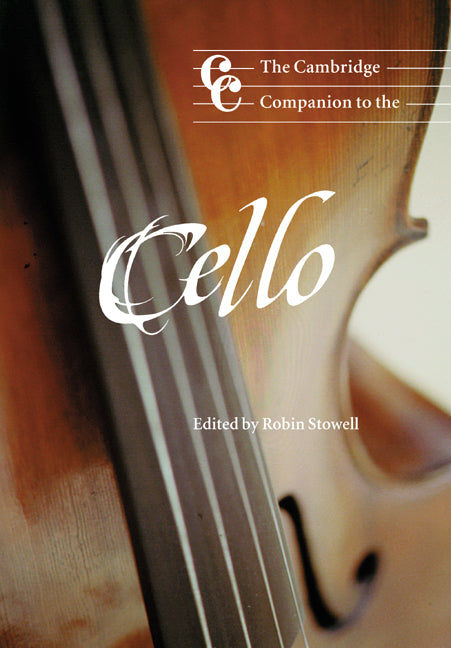 The Cambridge Companion to the Cello (Paperback) 9780521629287