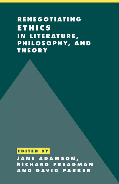 Renegotiating Ethics in Literature, Philosophy, and Theory (Paperback) 9780521629386