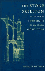 The Stone Skeleton; Structural Engineering of Masonry Architecture (Paperback) 9780521629638