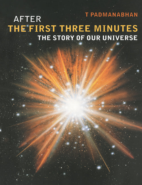 After the First Three Minutes; The Story of Our Universe (Paperback) 9780521629720