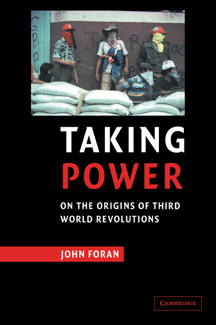 Taking Power; On the Origins of Third World Revolutions (Paperback) 9780521629843