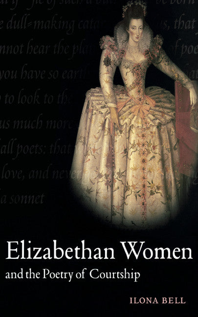 Elizabethan Women and the Poetry of Courtship (Hardback) 9780521630078