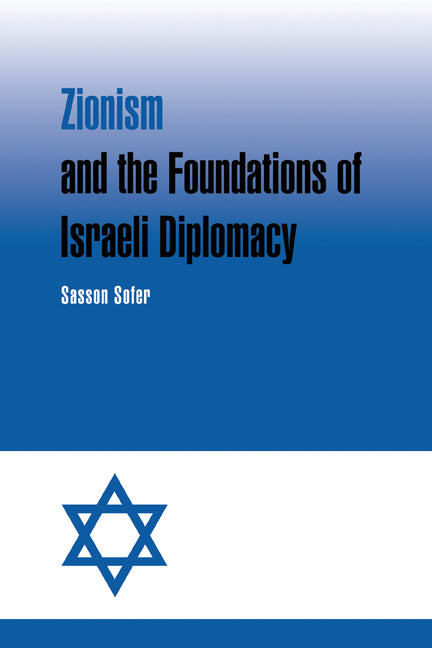 Zionism and the Foundations of Israeli Diplomacy (Hardback) 9780521630122