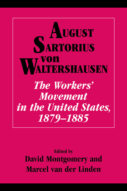 The Workers' Movement in the United States, 1879–1885 (Hardback) 9780521630214