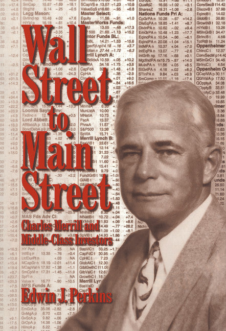 Wall Street to Main Street; Charles Merrill and Middle-Class Investors (Hardback) 9780521630290