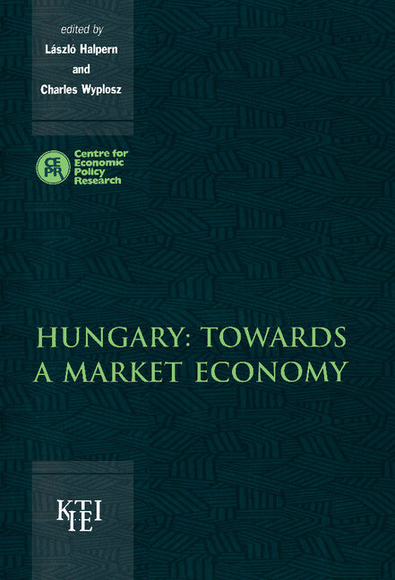 Hungary: Towards a Market Economy (Hardback) 9780521630689