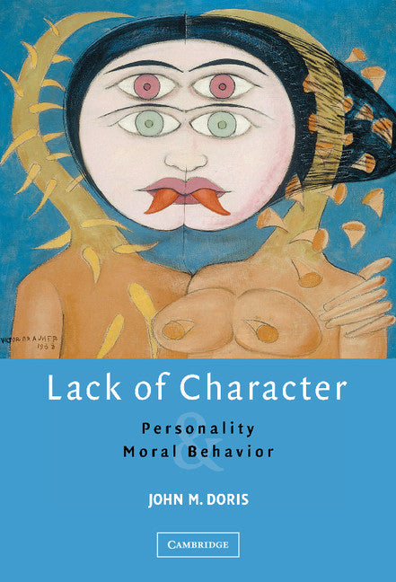 Lack of Character; Personality and Moral Behavior (Hardback) 9780521631167