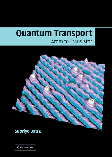 Quantum Transport; Atom to Transistor (Hardback) 9780521631457