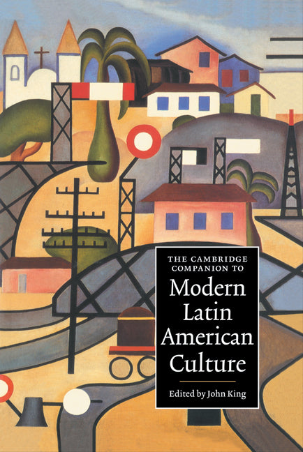 The Cambridge Companion to Modern Latin American Culture (Hardback) 9780521631518