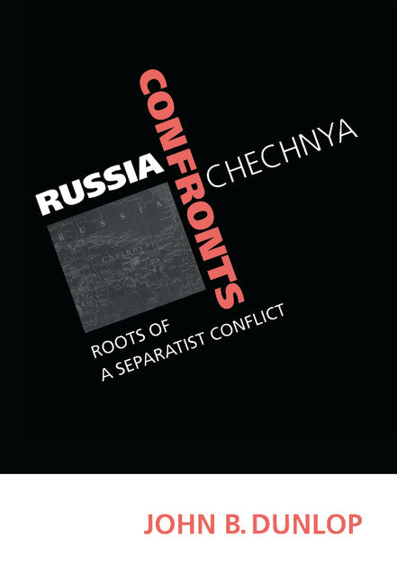 Russia Confronts Chechnya; Roots of a Separatist Conflict (Hardback) 9780521631846