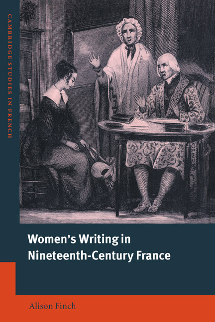Women's Writing in Nineteenth-Century France (Hardback) 9780521631860
