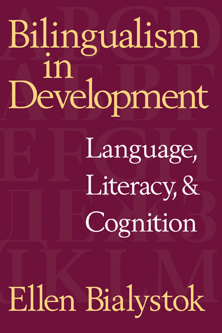 Bilingualism in Development; Language, Literacy, and Cognition (Hardback) 9780521632317