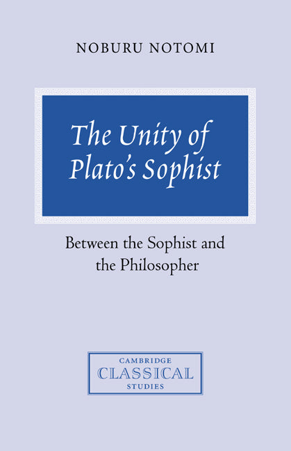 The Unity of Plato's Sophist; Between the Sophist and the Philosopher (Hardback) 9780521632591