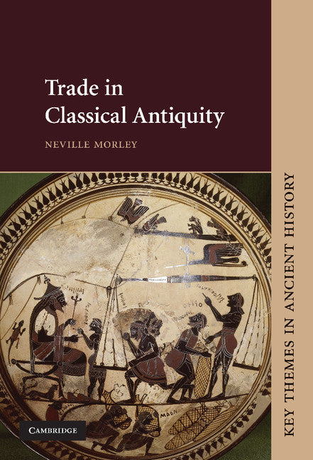 Trade in Classical Antiquity (Hardback) 9780521632799