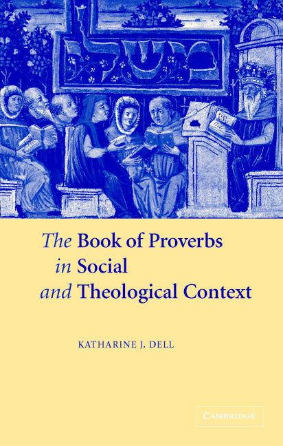 The Book of Proverbs in Social and Theological Context (Hardback) 9780521633055