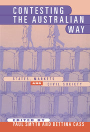 Contesting the Australian Way; States, Markets and Civil Society (Paperback) 9780521633901