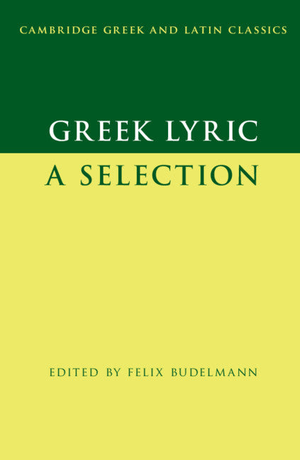 Greek Lyric; A Selection (Hardback) 9780521633093