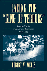 Facing the 'King of Terrors'; Death and Society in an American Community, 1750–1990 (Hardback) 9780521633192
