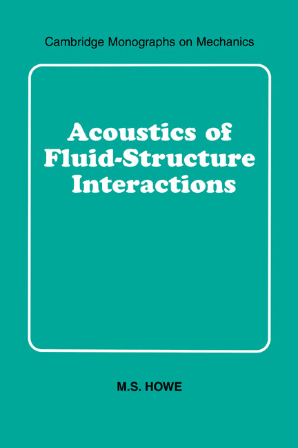 Acoustics of Fluid-Structure Interactions (Hardback) 9780521633208