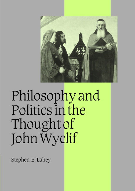 Philosophy and Politics in the Thought of John Wyclif (Hardback) 9780521633468