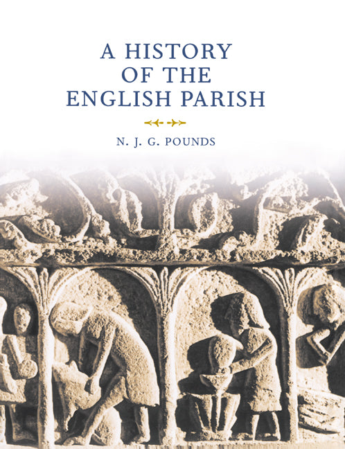 A History of the English Parish; The Culture of Religion from Augustine to Victoria (Paperback) 9780521633512