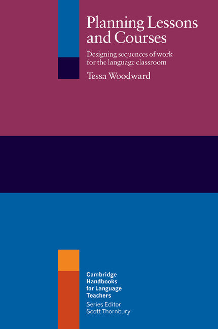 Planning Lessons and Courses; Designing Sequences of Work for the Language Classroom (Paperback) 9780521633543