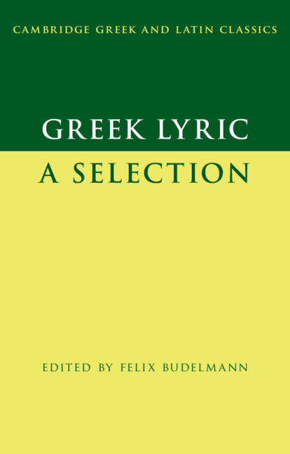 Greek Lyric; A Selection (Paperback) 9780521633871