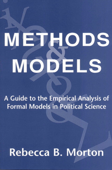 Methods and Models; A Guide to the Empirical Analysis of Formal Models in Political Science (Paperback) 9780521633949