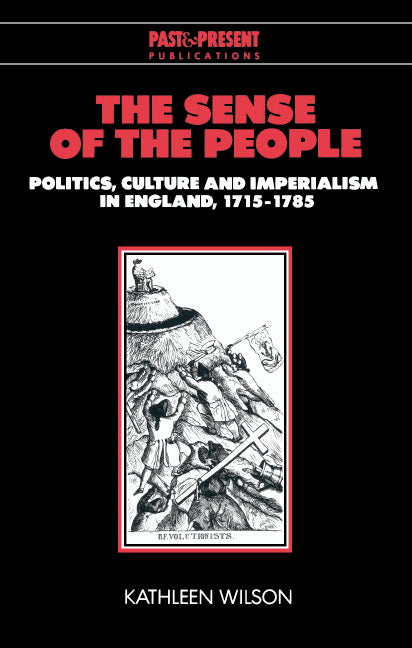 The Sense of the People; Politics, Culture and Imperialism in England, 1715–1785 (Paperback) 9780521635271