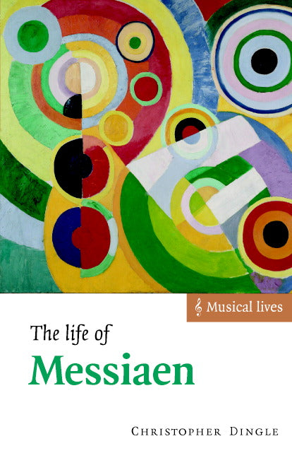 The Life of Messiaen (Paperback) 9780521635479