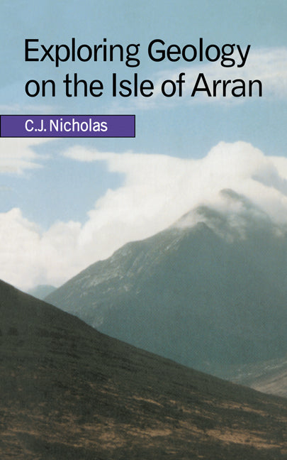 Exploring Geology on the Isle of Arran; A Set of Field Exercises that Introduce the Practical Skills of Geological Science (Paperback) 9780521635554
