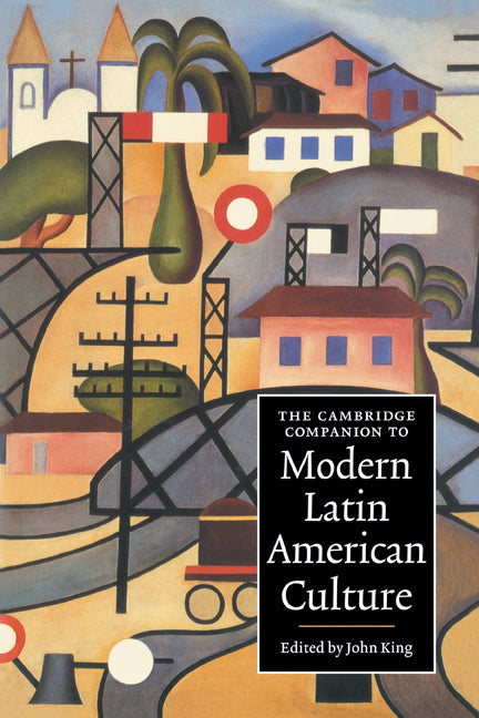 The Cambridge Companion to Modern Latin American Culture (Paperback) 9780521636513