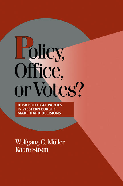 Policy, Office, or Votes?; How Political Parties in Western Europe Make Hard Decisions (Paperback) 9780521637237