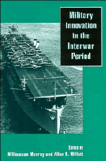 Military Innovation in the Interwar Period (Paperback) 9780521637602