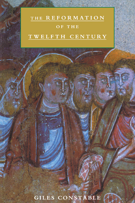 The Reformation of the Twelfth Century (Paperback) 9780521638715