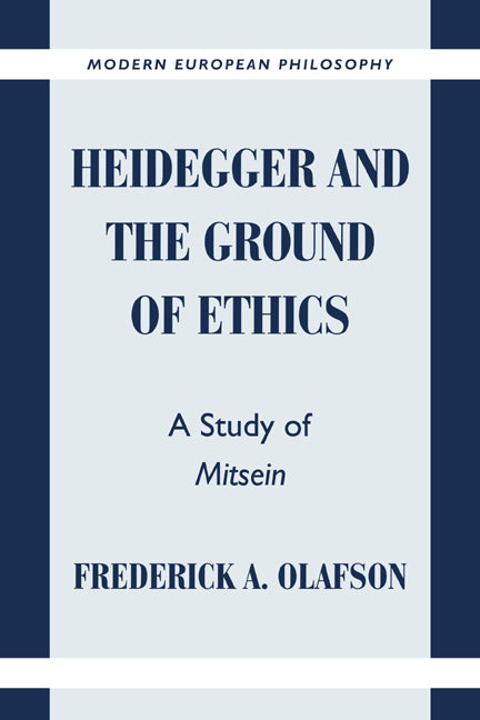 Heidegger and the Ground of Ethics; A Study of Mitsein (Paperback) 9780521638791