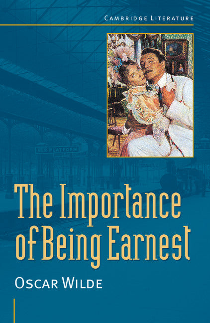 Oscar Wilde: 'The Importance of Being Earnest' (Paperback) 9780521639521