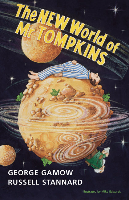 The New World of Mr Tompkins; George Gamow's Classic Mr Tompkins in Paperback (Paperback) 9780521639927