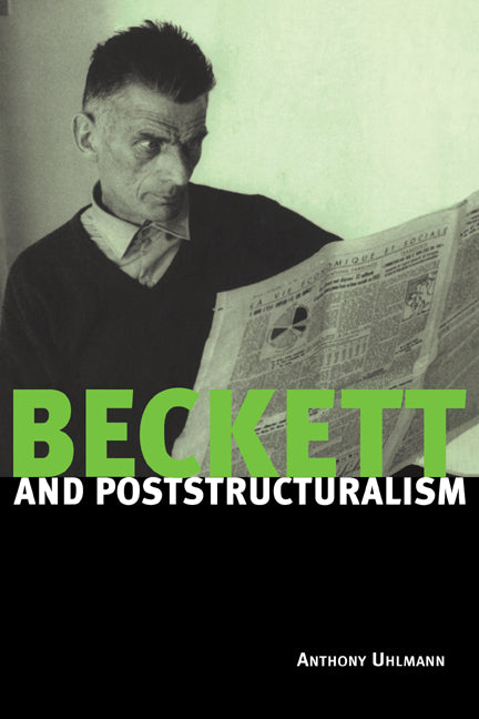 Beckett and Poststructuralism (Hardback) 9780521640763
