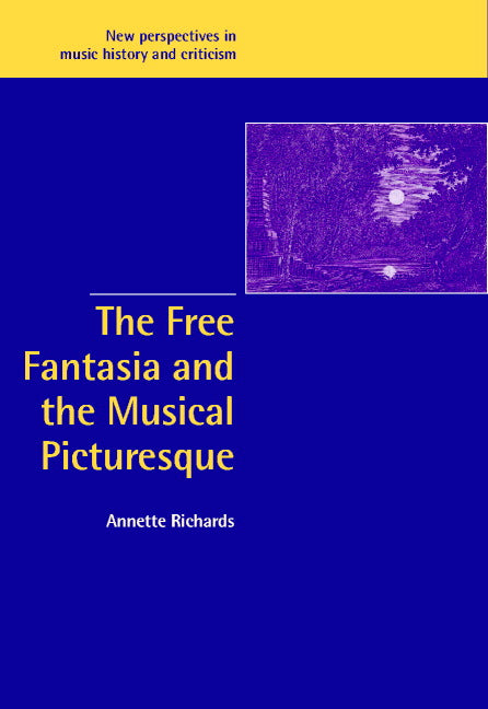 The Free Fantasia and the Musical Picturesque (Hardback) 9780521640770